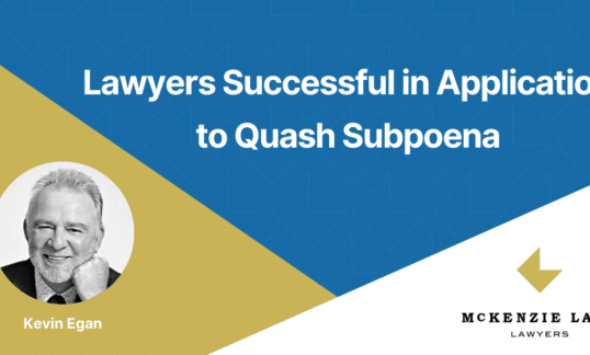 Kevin Egan Lawyers successful in application to quash subpoena