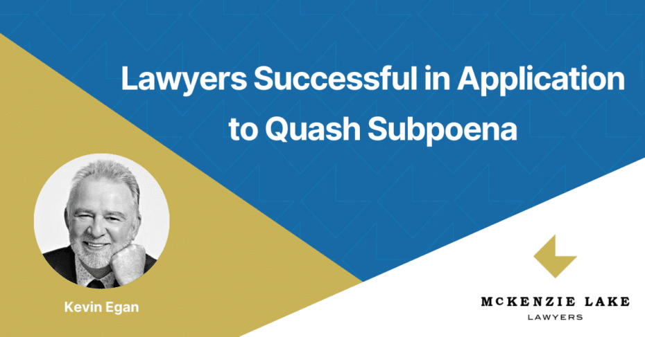 Kevin Egan Lawyers successful in application to quash subpoena