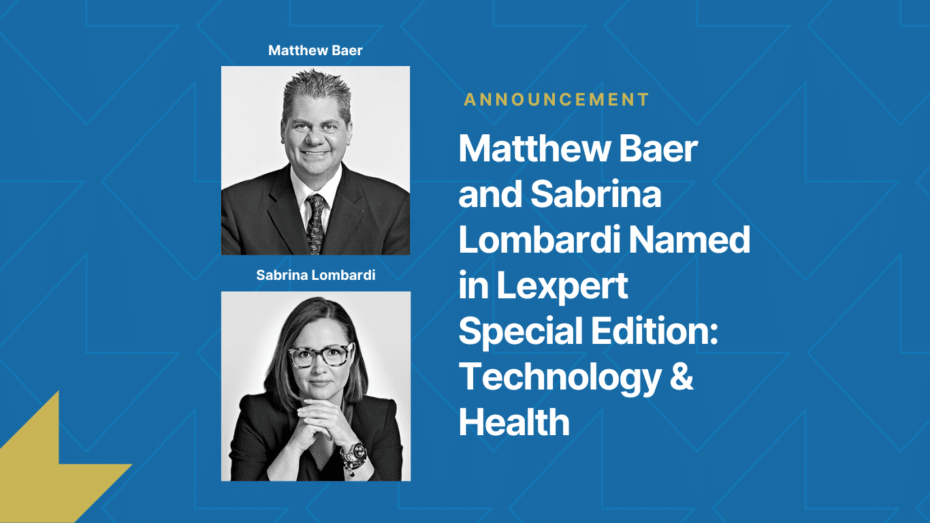 Matthew Baer and Sabrina Lombardi named in Lexpert Edition Magazine